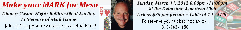 Make your MARK for Meso! Join us for Dinner ~ Casino Night ~ Raffles ~ Silent Auction, In Memory of Mark Ganoe - Sunday, March 11, 2012 at the Dalmation American Club